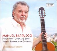 Music from Cuba & Spain; Sierra: Sonata para Guitarra - Manuel Barrueco (guitar)