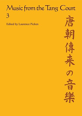 Music from the Tang Court: Volume 3 - Picken, Laurence (Editor)