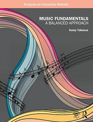 Music Fundamentals: A Balanced Approach - Takesue, Sumy