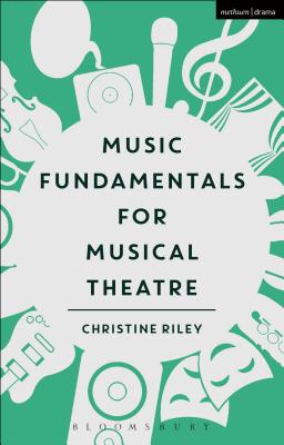 Music Fundamentals for Musical Theatre - Riley, Christine