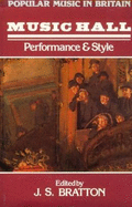 Music Hall: Performance and Style - Bratton, J