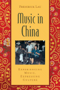 Music in China: Experiencing Music, Expressing Cultureincludes CD