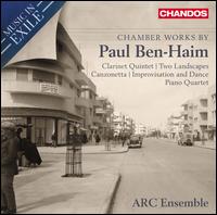 Music in Exile: Chamber Works by Paul Ben-Haim - ARC Ensemble; David Louie (piano); Dianne Werner (piano); Erika Raum (violin); Joaquin Valdepenas (clarinet);...