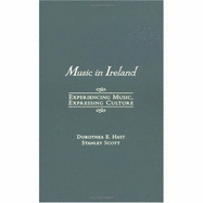 Music in Ireland: Experiencing Music, Expressing Culture - Hast, Dorothea E, and Scott, Stanley