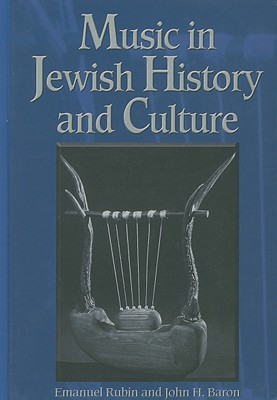 Music in Jewish History and Culture - Rubin, Emanuel, and Baron, John H