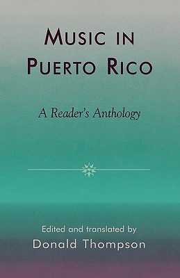 Music in Puerto Rico: A Reader's Anthology - Thompson, Donald, Rev. (Editor)