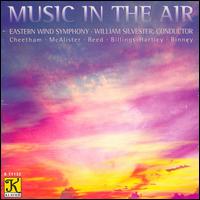 Music in the Air - Eastern Wind Symphony; William Silvester (conductor)