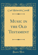 Music in the Old Testament (Classic Reprint)