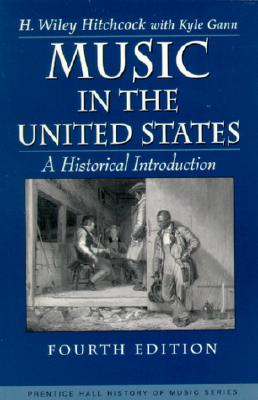 Music in the United States: A Historical Introduction - Hitchcock, H Wiley