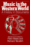 Music in the Western World: A History in Documents - Weiss, Piero, and Taruskin, Richard F