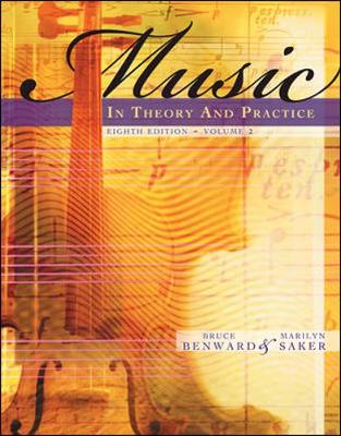 Music in Theory and Practice, Volume II - Benward, Bruce, and Saker, Marilyn