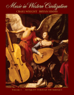 Music in Western Civilization, Volume I: Antiquity Through the Baroque