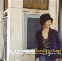 Music Is the Magic - Kelley Johnson