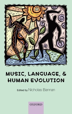 Music, Language, and Human Evolution - Bannan, Nicholas (Editor)