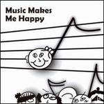 Music Makes Me Happy