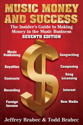 Music Money and Success, 7th Edition - Brabec, Jeff