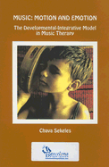 Music: Motion and Emotion: The Developmental-Integrative Model in Music Therapy
