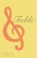 Music Notebook - Treble: Music Manuscript Paper / Musicians Notebook / Classic Notebook / Left 18 Stave * Right 8 Stave * 120pages