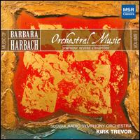 Music of Barbara Harbach, Vol. 1: Orchestral Music - Symphony, Reverie & Rhapsody - Cynthia Green Libby (oboe); Frantisek Novotny (violin); Slovak Radio Symphony Orchestra; Kirk Trevor (conductor)