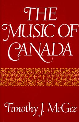 Music of Canada (Revised) - McGee, Timothy J