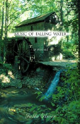 Music of Falling Water - Oliver, Julia