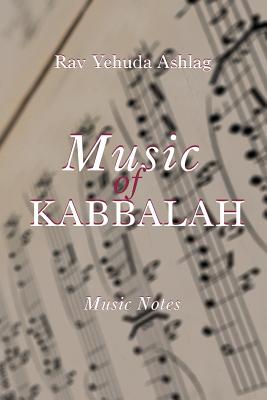 Music of Kabbalah: Playing Notes - Ashlag, Yehuda