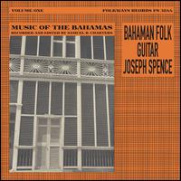 Music of the Bahamas, Vol. 1: Bahaman Folk Guitar - Joseph Spence