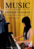 Music of the Chinese in Sabah: The Keyboard Culture