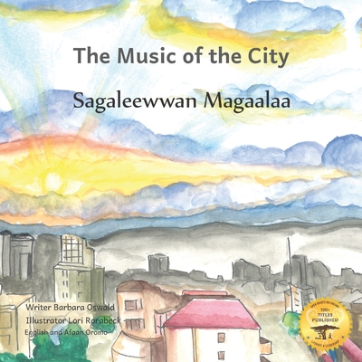 Music of the City: The Sounds of Civilization in Afaan Oromo and English - Ready Set Go Books, and Gemeda, Ahmed Dedo (Translated by)