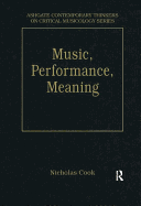 Music, Performance, Meaning: Selected Essays