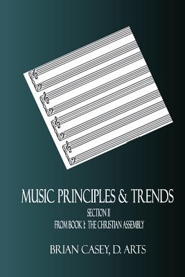 Music Principles & Trends: from The Christian Assembly - Casey, Brian