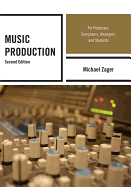 Music Production: For Producers, Composers, Arrangers, and Students - Zager, Michael