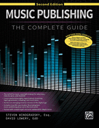 Music Publishing -- The Complete Guide: Second Edition