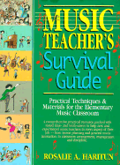 Music Teacher's Survival Guide: Practical Techniques & Materials for the Elementary Music Classroom