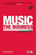 Music: The Business. The Essential Guide to the Law & the Deals Revised