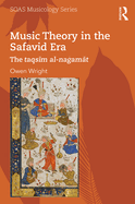 Music Theory in the Safavid Era: The taqsim al-nagamat