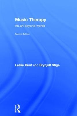 Music Therapy: An art beyond words - Bunt, Leslie, and Stige, Brynjulf