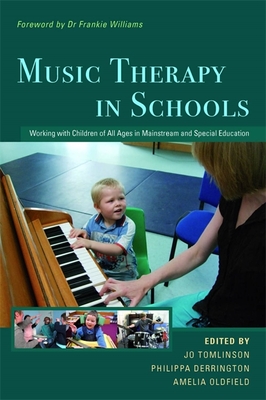 Music Therapy in Schools: Working with Children of All Ages in Mainstream and Special Education - Strange, John (Contributions by), and Achenbach, Chris (Contributions by), and Oldfield, Amelia (Editor)