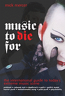 Music to Die for: The International Guide to the Last Great Underground Scene