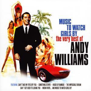 Music to Watch Girls By: The Very Best of Andy Williams - Andy Williams
