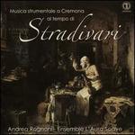 Musica Strumentale a Cremona al tempo di: Stradivari