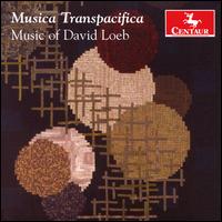 Musica Transpacifica: Music of David Loeb - David Loeb (shinobue); Kazuko Nakashima (shamisen); Kazuko Nakashima (vocals); Mayumi Miyata (sho); Shakuhachi 1979;...