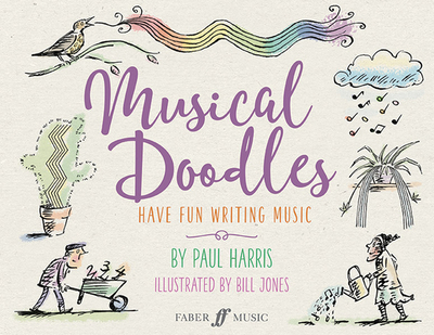 Musical Doodles: Have Fun Writing Music - Harris, Paul (Composer), and Jones, Bill (Composer)