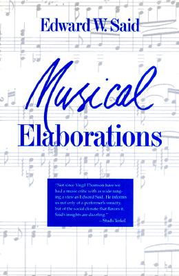 Musical Elaborations - Said, Edward W, Professor