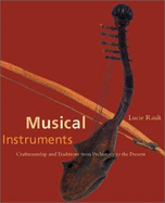 Musical Instruments: Craftsmanship and Traditions from Prehistory to the Present