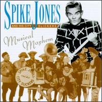 Musical Mayhem - Spike Jones and His City Slickers