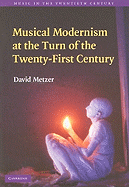 Musical Modernism at the Turn of the Twenty-First Century