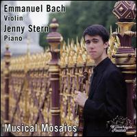 Musical Mosaics - Emmanuel Bach (violin); Jenny Stern (piano)
