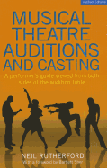 Musical Theatre Auditions and Casting: A performer's guide viewed from both sides of the audition table