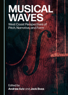 Musical Waves: West Coast Perspectives of Pitch, Narrative, and Form